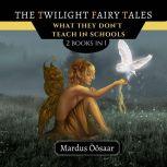 The Twilight Fairy Tales What They Don't Teach In Schools, Mardus Oosaar