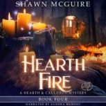 Hearth Fire Hearth & Cauldron Mysteries, Book 4, Shawn McGuire