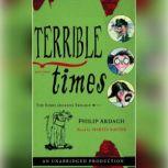Terrible Times The Eddie Dickens Trilogy Book Three