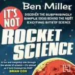 It's Not Rocket Science, Ben Miller