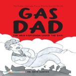 Gas Dad The wild explosion saved the day!