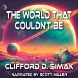 The World That Couldn't Be, Clifford D. Simak