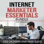 Internet Marketer Essentials Bundle: 2 in 1 Bundle, Content Planning and Story Brand, Deb Dickson and Max Sukis