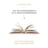 The Ten Commandments of a Good Entrepreneur, Vladimir John