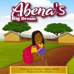 Abena's Big Dream, Cynthia Addae