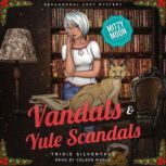 Vandals and Yule Scandals Paranormal Cozy Mystery, Trixie Silvertale