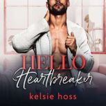 Hello Heartbreaker, Kelsie Hoss