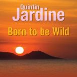 Born to Be Wild, Quintin Jardine