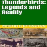 Thunderbirds: Legends and Reality, Martin K. Ettington