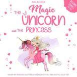Magic Unicorn and The Princess, The: Bedtime Stories for Kids Unicorn and Princesses Sleep Fables for Children to Help Your Kids Fall Asleep Fast., Anna Rachels