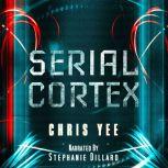 Serial Cortex, Chris Yee