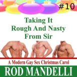 Taking It Rough And Nasty From Sir, Rod Mandelli