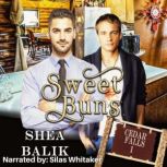 Sweet Buns (Cedar Falls 1) A M/M Small Town Romance Series, Shea Balik