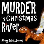 Murder in Christmas River A Christmas Cozy Mystery, Meg Muldoon