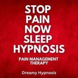 Stop Pain Now Sleep Hypnosis Pain Management Therapy, Dreamy Hypnosis