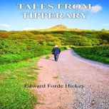 Tales from Tipperary, Edward Forde Hickey