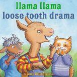 Llama Llama Loose Tooth Drama, Anna Dewdney