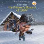 What Was the Children's Blizzard of 1888?, Steve Korte
