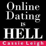 Online Dating Is Hell, Cassie Leigh