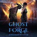 Ghost in the Forge, Jonathan Moeller