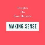 Insights on Sam Harris's Making Sense