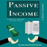 Passive Income: How to Make Money Online and Work from Home, Marshall Schneijder & Judy Cartell