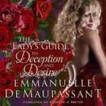The Lady's Guide to Deception and Desire a passionate historical romance, Emmanuelle de Maupassant
