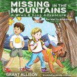 Missing in the Mountains A Wren and Frog Adventure, Grant Allison
