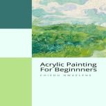 Acrylic Painting for Beginners, Chi Ose