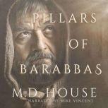 Pillars of Barabbas, M.D. House