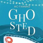 Ghosted A holiday romance to warm your heart, Mo Fanning