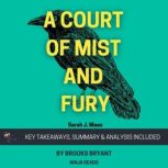 Summary: A Court of Mist and Fury A Court of Thorns and Roses Book 2 By Sarah J. Maas: Key Takeaways, Summary and Analysis, Brooks Bryant