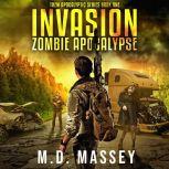 Invasion Zombie Apocalypse, M.D. Massey