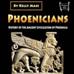 Phoenicians History of the Ancient Civilization of Phoenicia