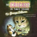 The Cricket in Times Square Revised and updated edition with foreword by Stacey Lee; read by Vikas Adam, George Selden