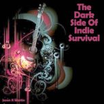 The Dark Side Of Indie Survival, Jason R Martin