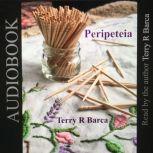 Peripeteia, Terry R Barca
