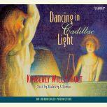 Dancing in Cadillac Light, Kimberly Willis Holt