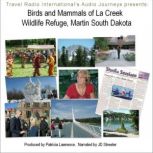 La Creek Wildlife Refuge, Martin South Dakota Explore bird and mammal habitats with biologists, Patricia L. Lawrence