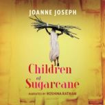 Children of Sugarcane, Joanne Joseph