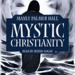 Mystic Christianity, Manly Palmer