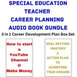 Special Education Teacher Career Planning Audio Book Bundle 3 in 1 Career Development Plan Box Set, Brian Mahoney