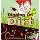 Digging On Dirt, Rena Korb