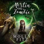 Merlin Kills a Zombie, Molly Fitz
