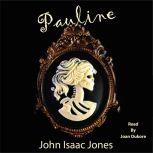 Pauline, John Isaac Jones