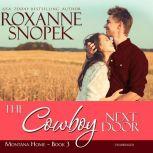 The Cowboy Next Door A This Old House Novella, Roxanne Snopek
