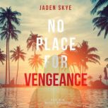 No Place for Vengeance (Murder in the KeysBook #3), Jaden Skye