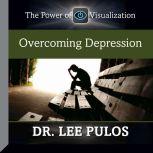 Overcoming Depression, Lee Pulos