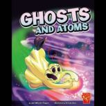 Ghosts and Atoms, Jodi Wheeler-Toppen