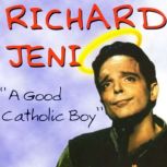 Richard Jeni: A Good Catholic Boy, Richard Jeni